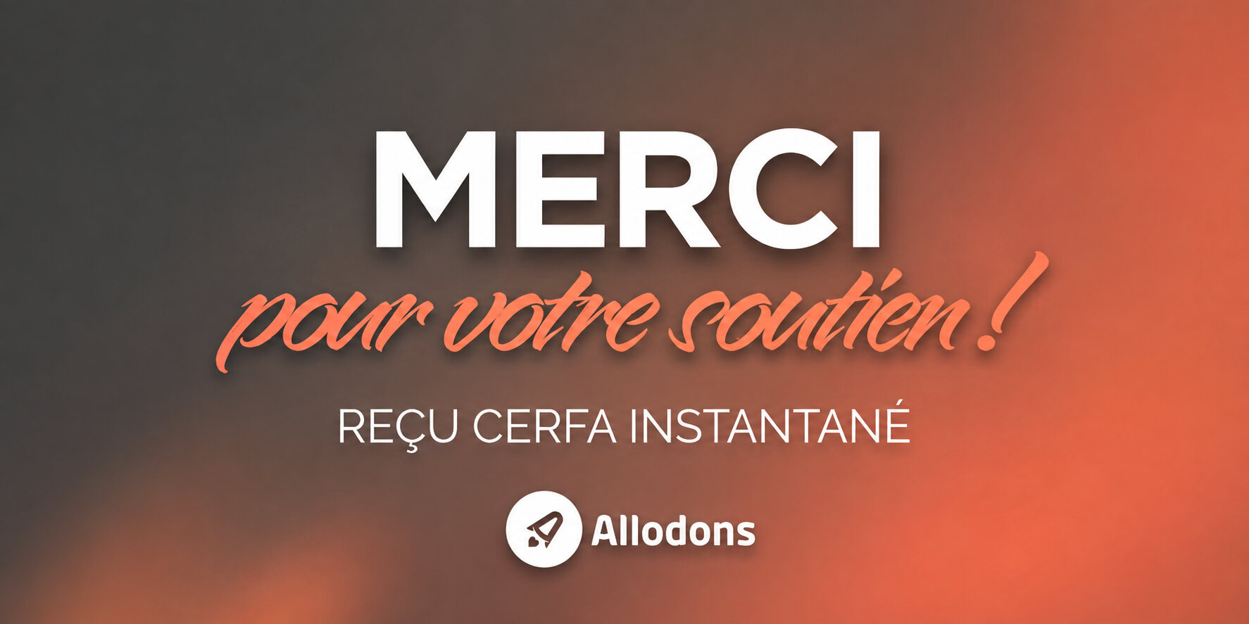Merci pour votre soutien — reçu cerfa instantané